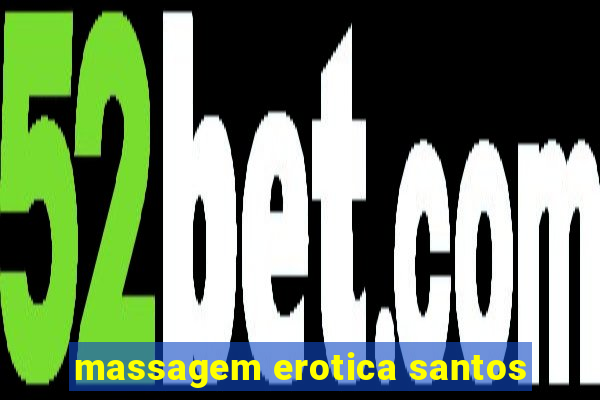 massagem erotica santos